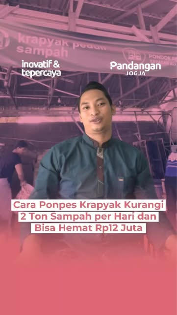 #Pondok Krapyak Reel by @pandanganjogja (verified account) - Tahun 2023, Pondok Pesantren Ali Maksum Krapyak, Bantul, menghasilkan sekitar 2 ton sampah per hari. Kini jumlah itu turun drastis menjadi hanya 100 k