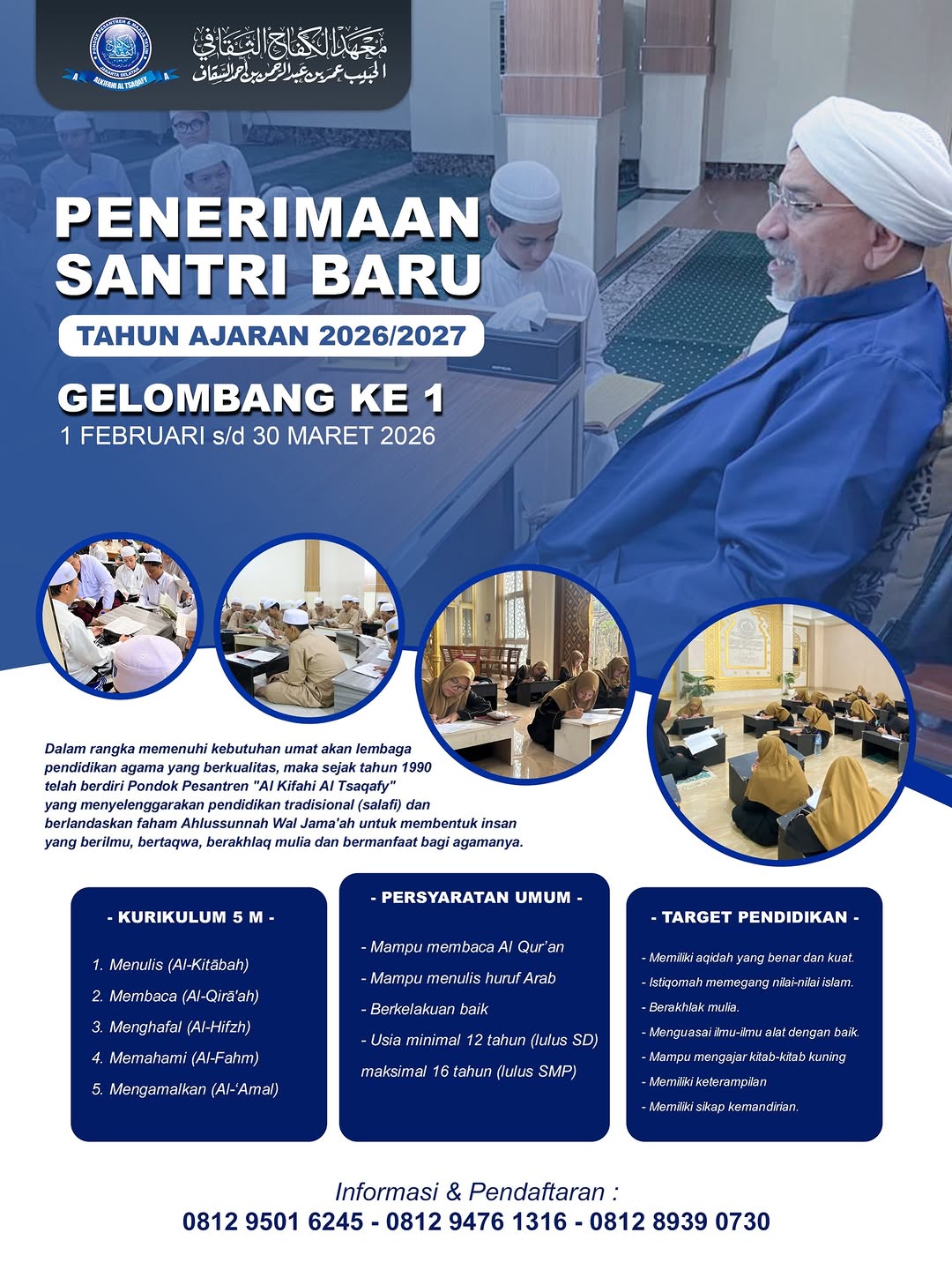 PENERIMAAN SANTRIWAN & SANTRIWATI BARU Pondok Pesantren ALKIFAHI ALTSAQAFY Tahun Ajaran 2026/2027 GELOMBANG KE 1 Dibuka mulai 1 FEBRUARI s/d 30 MARET 2026 *KUOTA TERBATAS* Untuk pendaftaran & inform