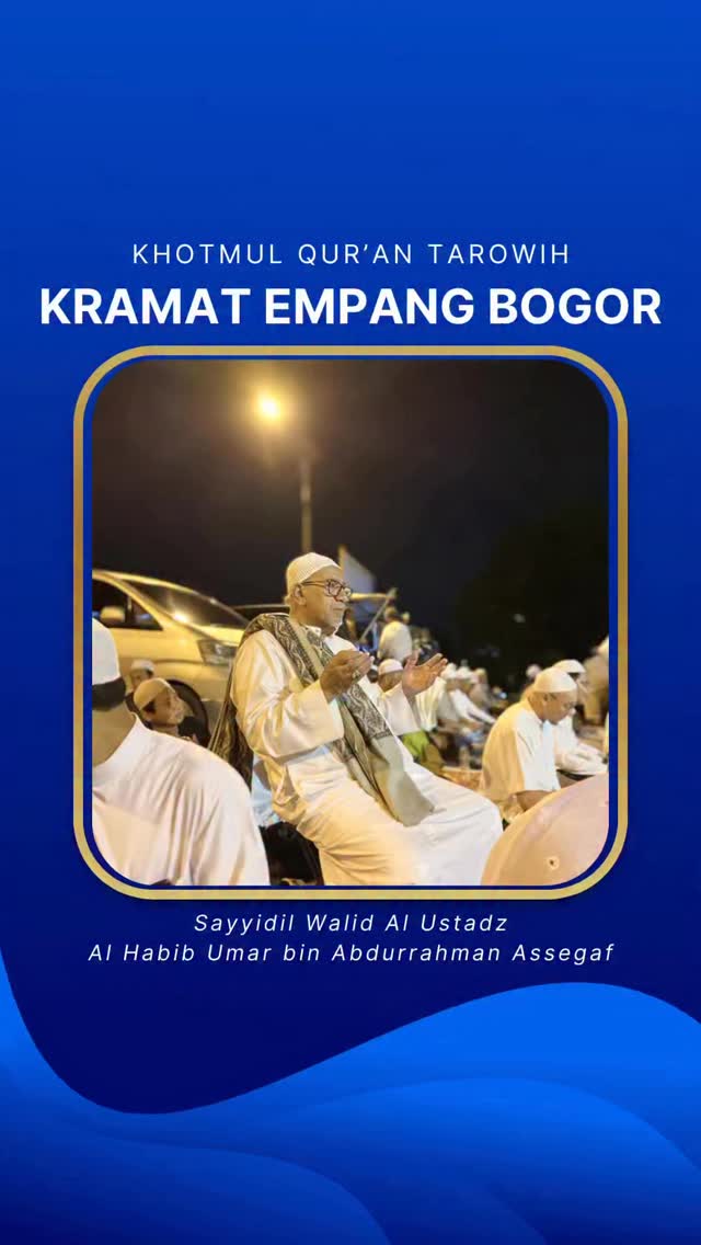 Khotmul Qur'an Tarowih malam 21 Romadhon 1447 H di Kramat Empang Bogor Senin, 10 Maret 2026 #khotmulquran #tarawih #kramatempangbogor #sayyidilwalid #habibumarbinabdurrahmanassegaf