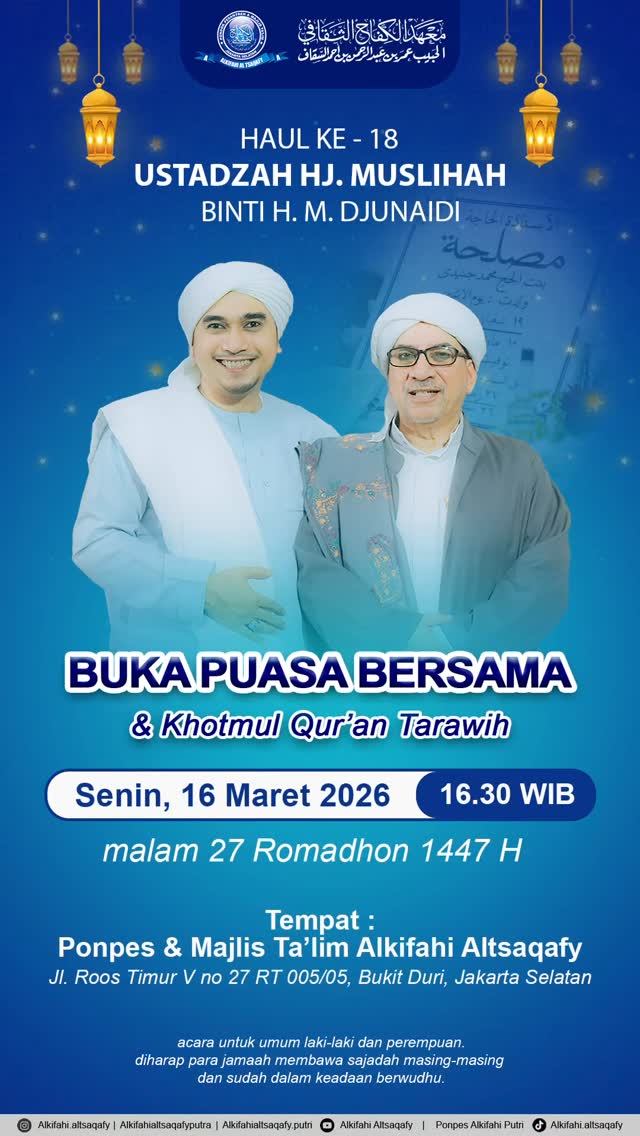 HADIRI & SYI'ARKAN ! Haul Ustadzah Hj. Muslihah binti H. M. Djunaidi sekaligus buka puasa bersama dan khotmul qurβan tarawih malam 27 Ramadhan 1447 H yang Insyaallah akan dilaksanakan pada : Hari Se