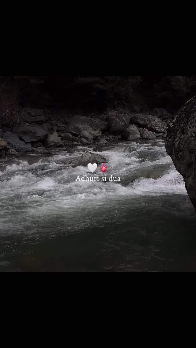 Hogaye poori adhuri si duaa🫀 . . . . . . . . . . . . . . . . . . . . . . . . . . . . . . . . Keywords (nature, aesthetics, nature photography, videography, Kashmir, mountains, sadsongs, water, rivers