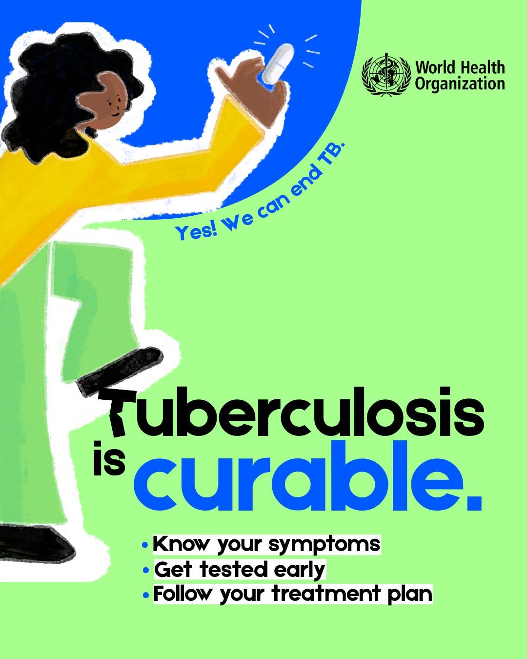 Tuberculosis is curable! Contact your health provider if: - you have symptoms like cough, fever and weight loss - are a close contact of a TB patient, or - belong to a high-risk group such as peopl