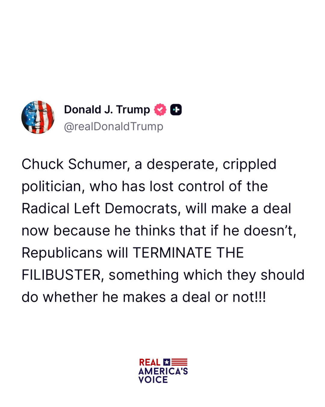 🚨 @POTUS: “Chuck Schumer, a desperate, crippled politician, who has lost control of the Radical Left Democrats, will make a deal now because he thinks that if he doesn’t, Republicans will TERMINATE T