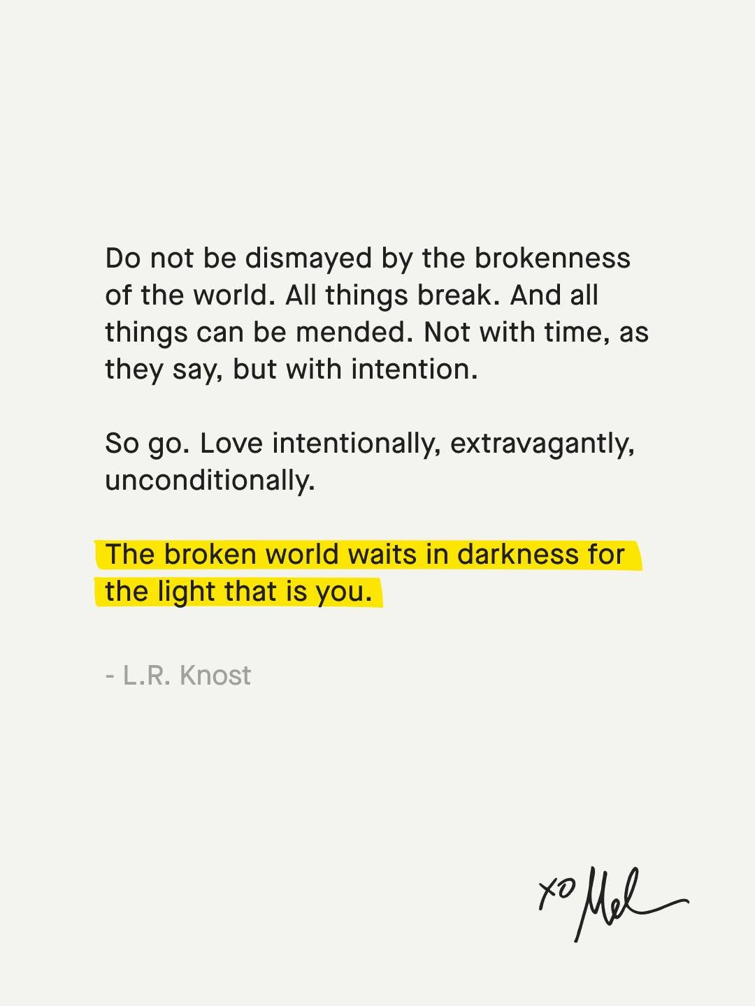Let this be your reminder that you can control how you show up every day. You can choose to be kind when itās hard. You can choose to care when itās easier not to. You can choose to love people ful